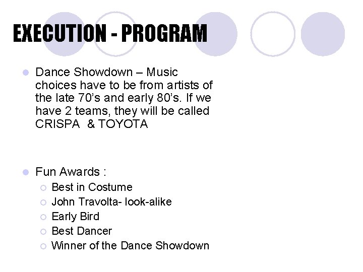 EXECUTION - PROGRAM l Dance Showdown – Music choices have to be from artists