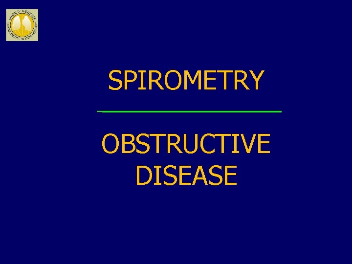 SPIROMETRY OBSTRUCTIVE DISEASE 