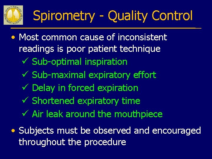 Spirometry - Quality Control • Most common cause of inconsistent readings is poor patient