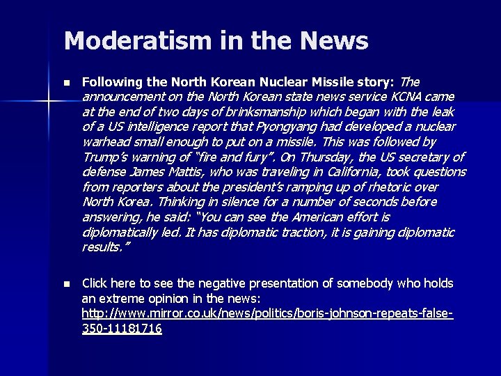 Moderatism in the News n n Following the North Korean Nuclear Missile story: The