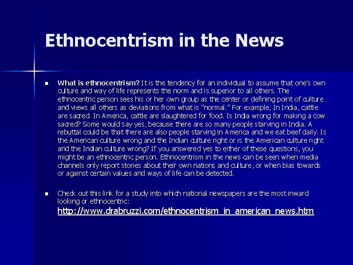 Ethnocentrism in the News n What is ethnocentrism? It is the tendency for an