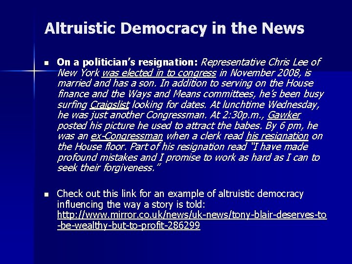 Altruistic Democracy in the News n n On a politician’s resignation: Representative Chris Lee