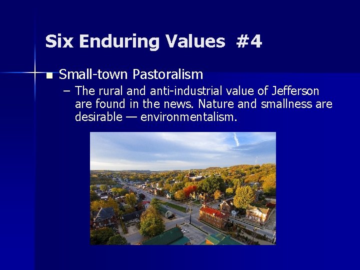 Six Enduring Values #4 n Small-town Pastoralism – The rural and anti-industrial value of