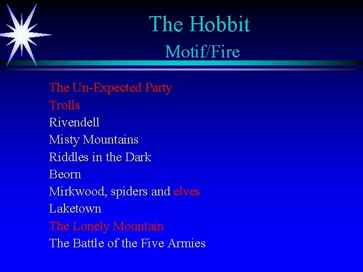 The Hobbit Motif/Fire The Un-Expected Party Trolls Rivendell Misty Mountains Riddles in the Dark