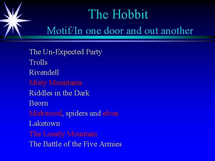 The Hobbit Motif/In one door and out another The Un-Expected Party Trolls Rivendell Misty