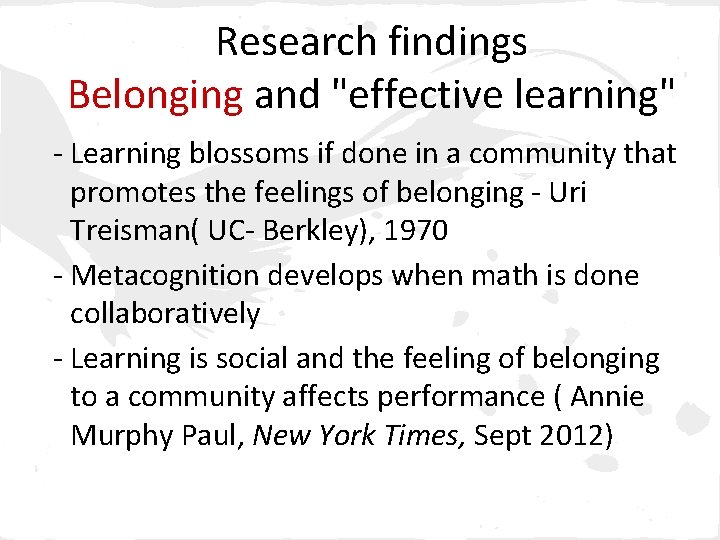 Research findings Belonging and "effective learning" - Learning blossoms if done in a community