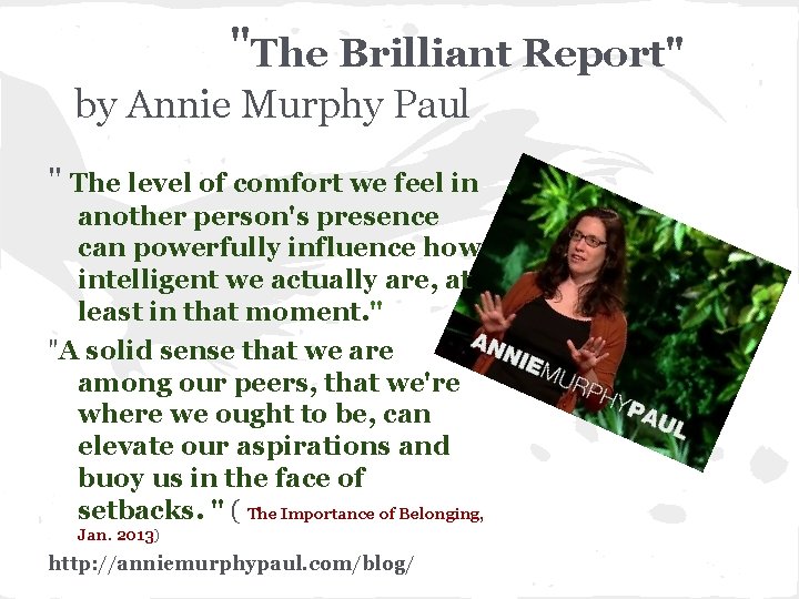 "The Brilliant Report" by Annie Murphy Paul " The level of comfort we feel