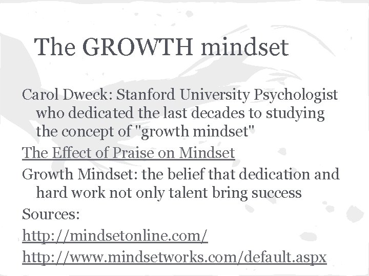 The GROWTH mindset Carol Dweck: Stanford University Psychologist who dedicated the last decades to