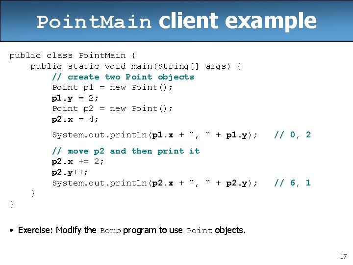 Point. Main client example public class Point. Main { public static void main(String[] args)