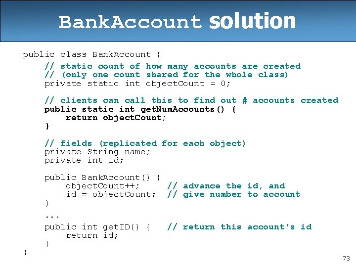 Bank. Account solution public class Bank. Account { // static count of how many