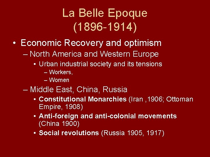La Belle Epoque (1896 -1914) • Economic Recovery and optimism – North America and