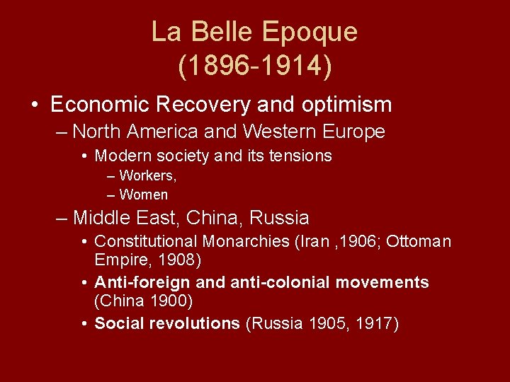 La Belle Epoque (1896 -1914) • Economic Recovery and optimism – North America and