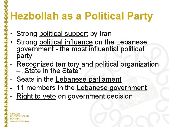 Hezbollah as a Political Party • Strong political support by Iran • Strong political