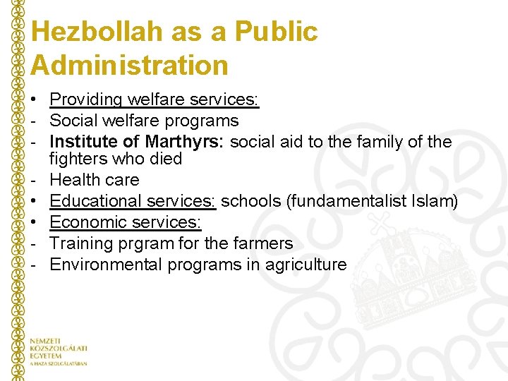 Hezbollah as a Public Administration • Providing welfare services: - Social welfare programs -