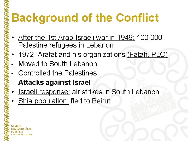 Background of the Conflict • After the 1 st Arab-Israeli war in 1949: 100.