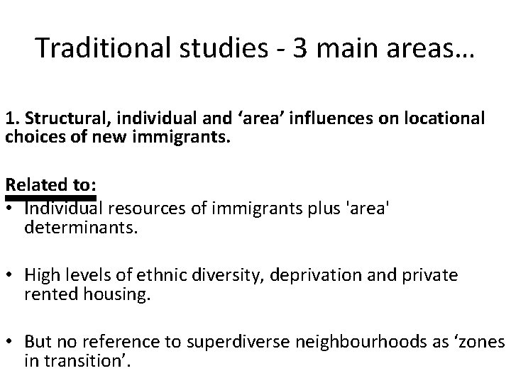 Traditional studies - 3 main areas… 1. Structural, individual and ‘area’ influences on locational