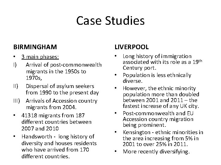 Case Studies BIRMINGHAM LIVERPOOL • 3 main phases: I) Arrival of post-commonwealth migrants in