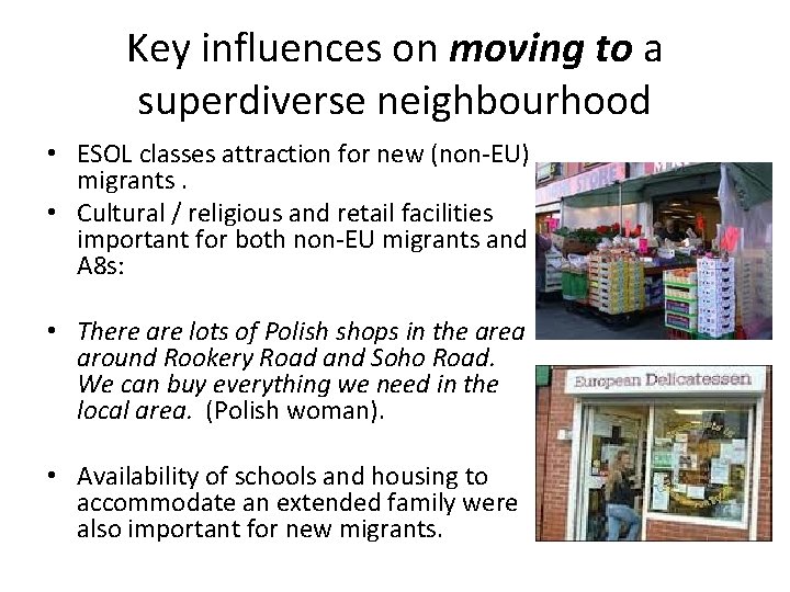 Key influences on moving to a superdiverse neighbourhood • ESOL classes attraction for new