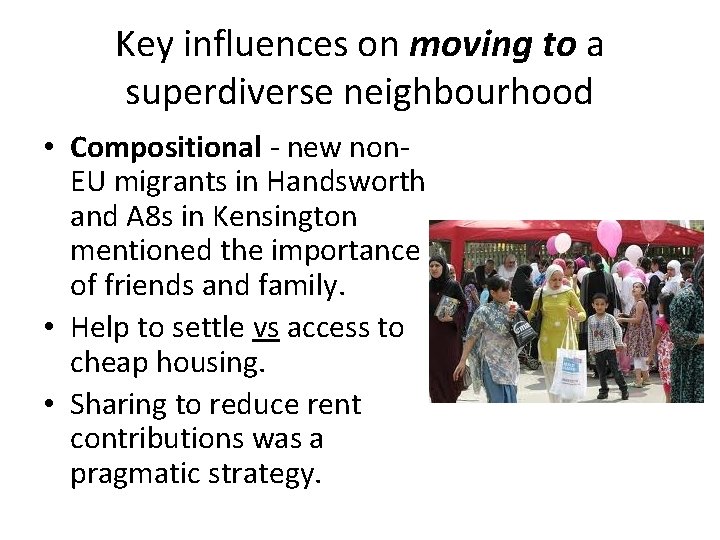 Key influences on moving to a superdiverse neighbourhood • Compositional - new non. EU