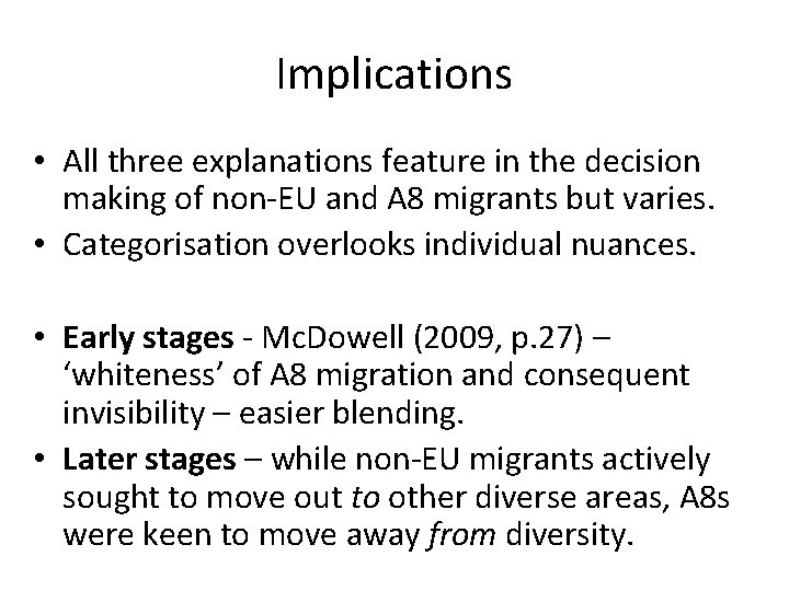 Implications • All three explanations feature in the decision making of non-EU and A