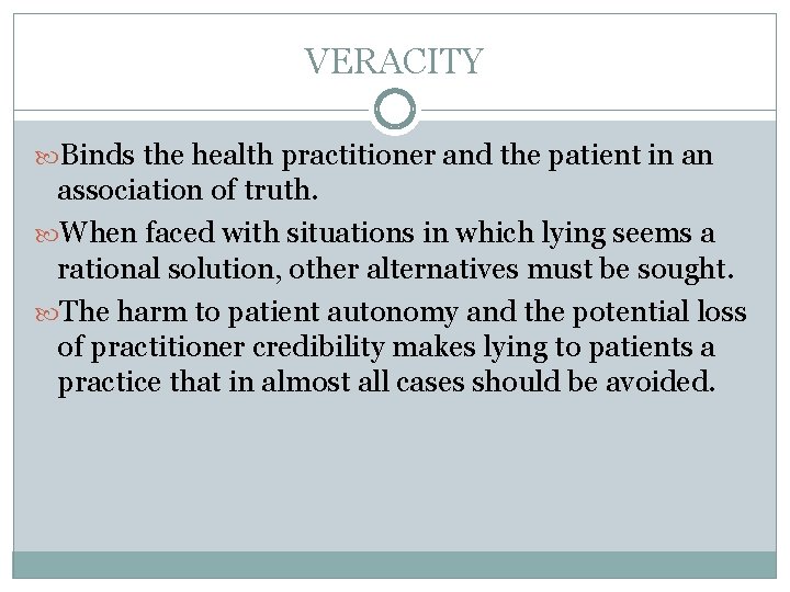 VERACITY Binds the health practitioner and the patient in an association of truth. When