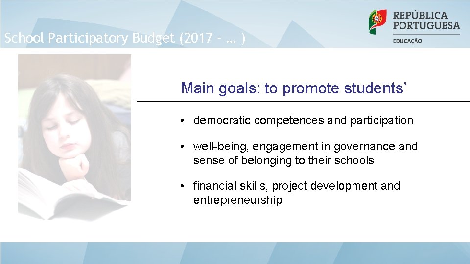 School Participatory Budget (2017 - … ) Main goals: to promote students’ • democratic