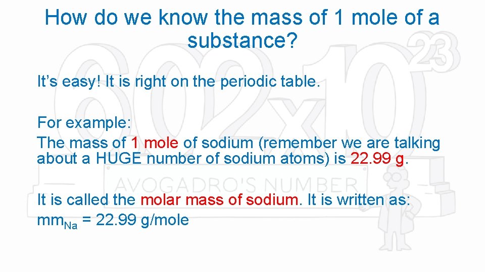 How do we know the mass of 1 mole of a substance? It’s easy!