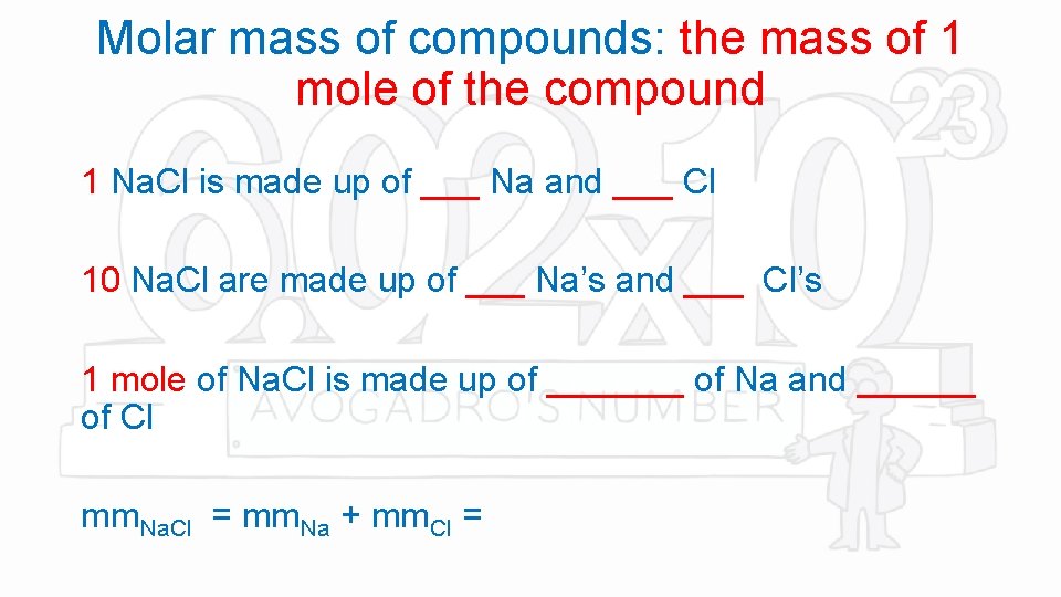 Molar mass of compounds: the mass of 1 mole of the compound 1 Na.