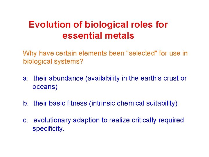 Evolution of biological roles for essential metals Why have certain elements been "selected" for