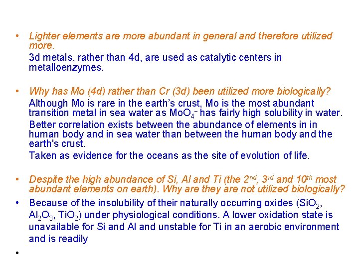  • Lighter elements are more abundant in general and therefore utilized more. 3