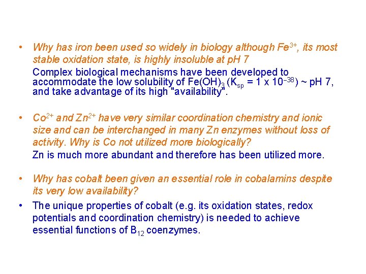  • Why has iron been used so widely in biology although Fe 3+,