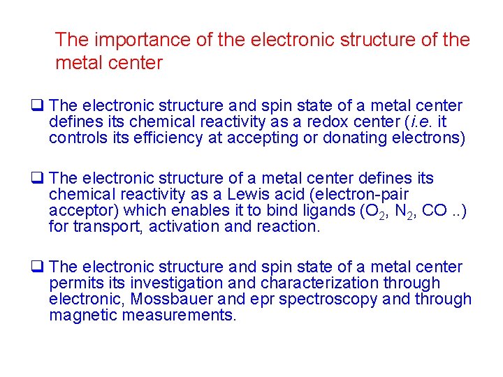 The importance of the electronic structure of the metal center q The electronic structure