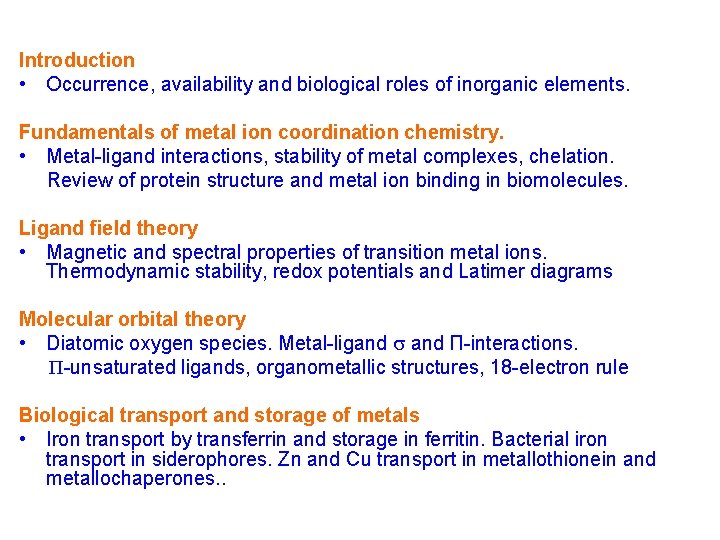 Introduction • Occurrence, availability and biological roles of inorganic elements. Fundamentals of metal ion