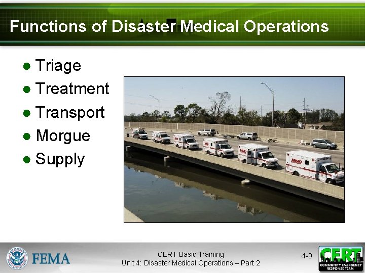 Functions of Disaster Medical Operations ● Triage ● Treatment ● Transport ● Morgue ●