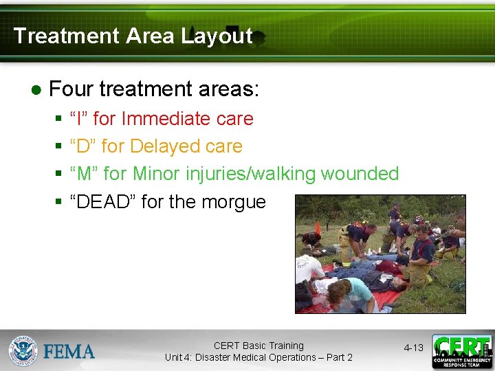 Treatment Area Layout ● Four treatment areas: § § “I” for Immediate care “D”