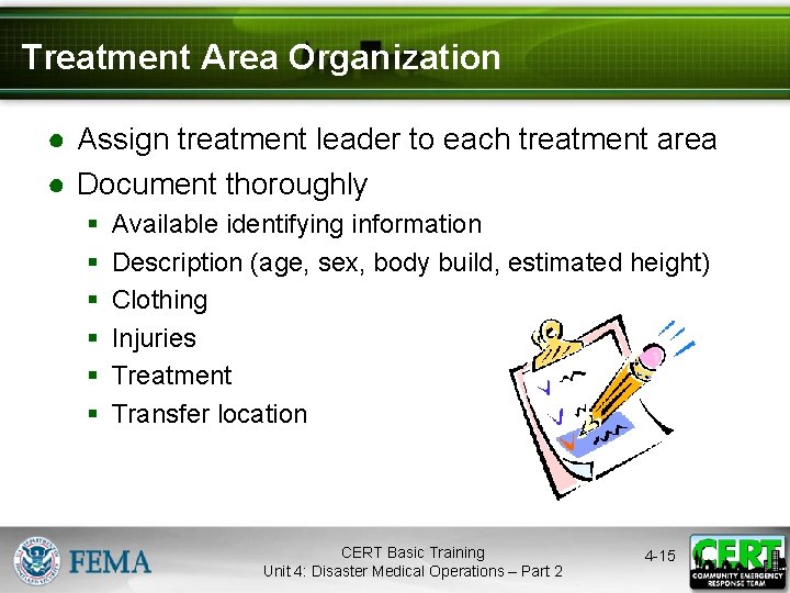 Treatment Area Organization ● Assign treatment leader to each treatment area ● Document thoroughly