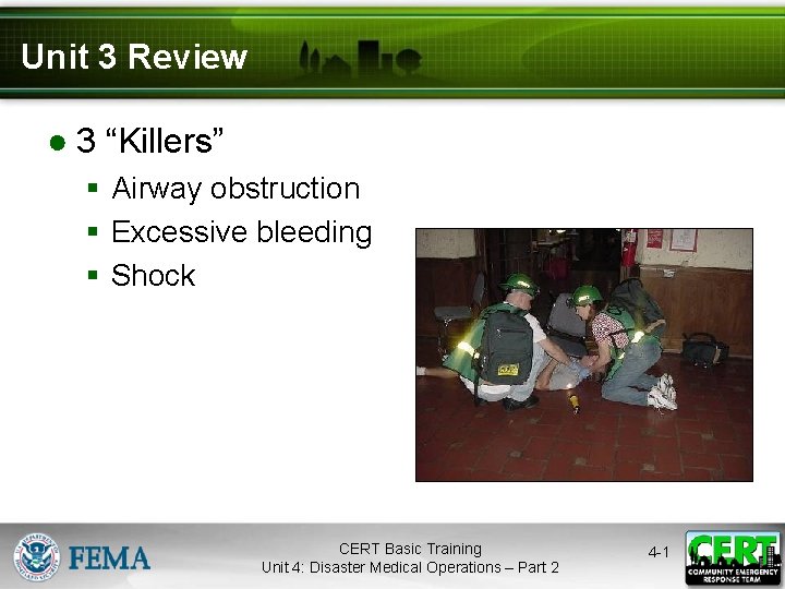 Unit 3 Review ● 3 “Killers” § Airway obstruction § Excessive bleeding § Shock