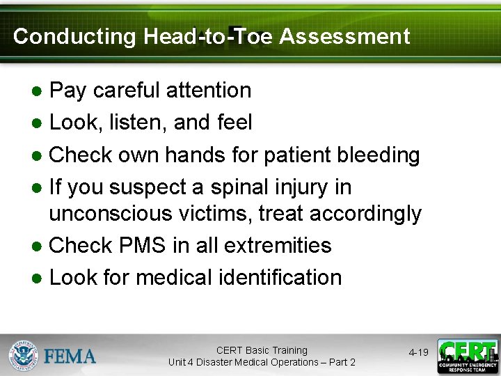 Conducting Head-to-Toe Assessment ● Pay careful attention ● Look, listen, and feel ● Check