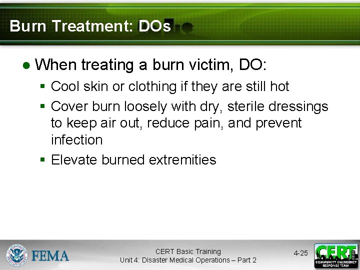 Burn Treatment: DOs ● When treating a burn victim, DO: § Cool skin or