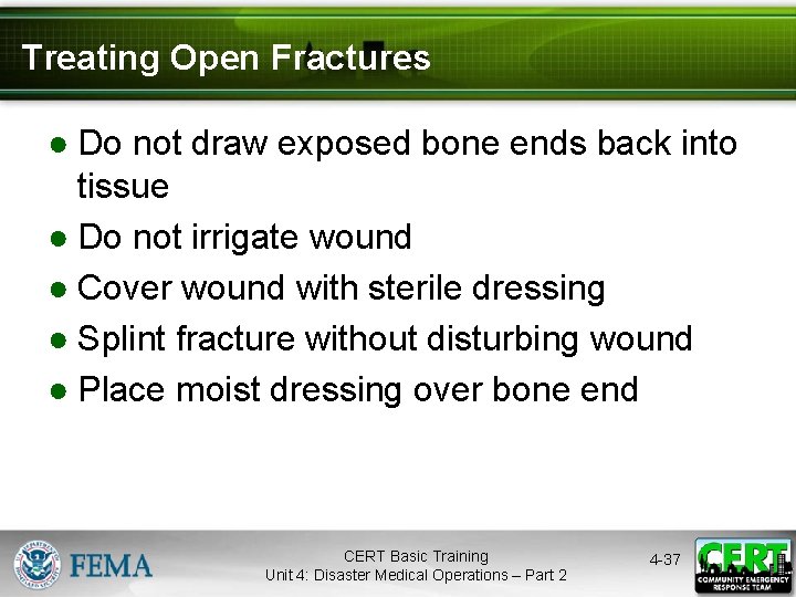 Treating Open Fractures ● Do not draw exposed bone ends back into tissue ●