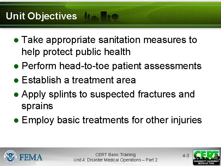 Unit Objectives ● Take appropriate sanitation measures to help protect public health ● Perform
