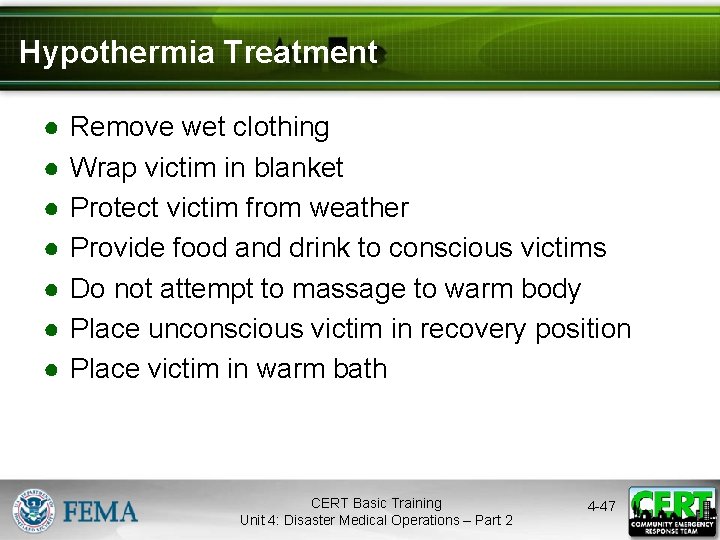 Hypothermia Treatment ● ● ● ● Remove wet clothing Wrap victim in blanket Protect