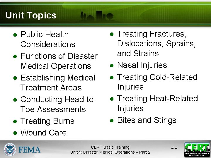 Unit Topics ● Public Health Considerations ● Functions of Disaster Medical Operations ● Establishing