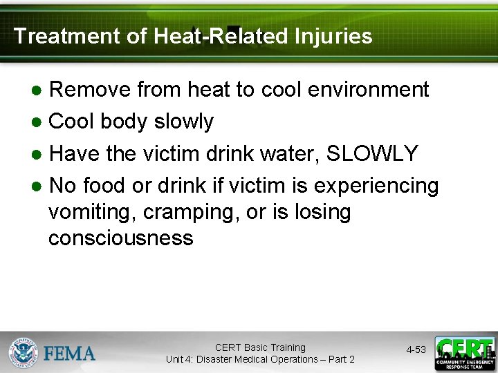 Treatment of Heat-Related Injuries ● Remove from heat to cool environment ● Cool body