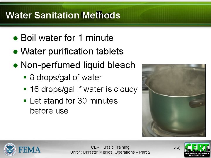 Water Sanitation Methods ● Boil water for 1 minute ● Water purification tablets ●