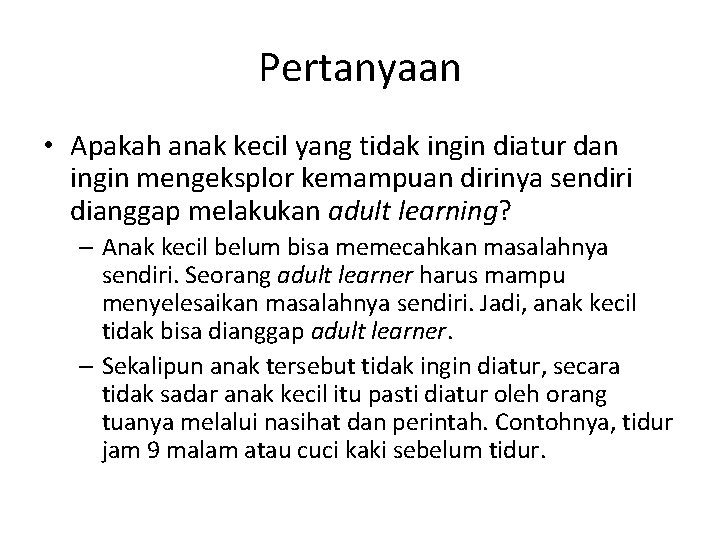Pertanyaan • Apakah anak kecil yang tidak ingin diatur dan ingin mengeksplor kemampuan dirinya