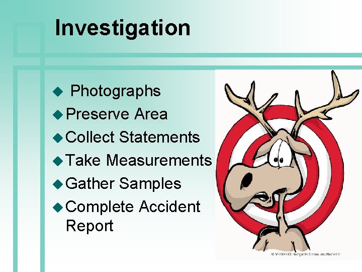 Investigation Photographs u Preserve Area u Collect Statements u Take Measurements u Gather Samples