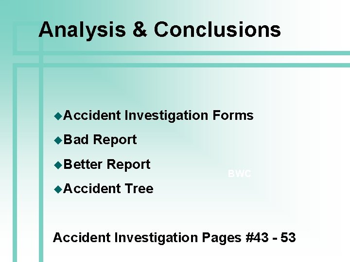 Analysis & Conclusions u. Accident u. Bad Investigation Forms Report u. Better Report u.