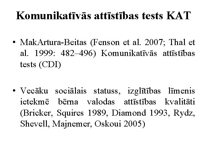 Komunikatīvās attīstības tests KAT • Mak. Artura-Beitas (Fenson et al. 2007; Thal et al.