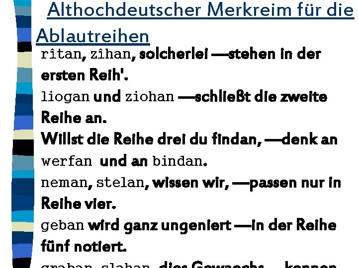 Althochdeutscher Merkreim für die Ablautreihen rîtan, zîhan, solcherlei —stehen in der ersten Reih'. liogan